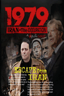 Escape From Iran-IRAN 1979 Occupation: 1979 IRAN the OCCUPATION