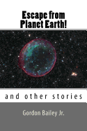 Escape from Planet Earth!: And Other Stories