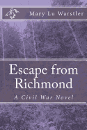 Escape from Richmond: A Civil War Novel