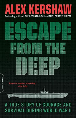 Escape from the Deep: The Epic Story of a Legendary Submarine and Her Courageous Crew - Kershaw, Alex