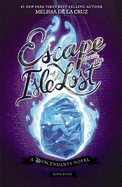 Escape from the Isle of the Lost (Disney: a Descendants Novel, Book 4)