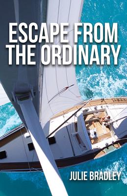 Escape from the Ordinary - Bradley, Julie