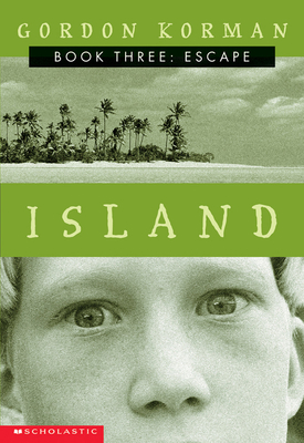 Escape (Island, Book 3): The Escapevolume 3 - Korman, Gordon