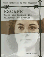 Escape: Teens Who Escaped the Holocaust to Freedom
