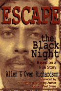 Escape the Black Night - Richardson, Allen, and Richardson, Owen