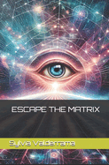 Escape the Matrix