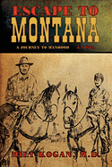 Escape to Montana ( a Journey to Manhood)