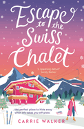 Escape to the Swiss Chalet: The must-read hilarious new fiction debut to escape with in 2023!