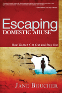 Escaping Domestic Abuse: How Women Get Out and Stay Out