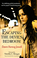 Escaping the Devil's Bedroom***op***: Sex Trafficking, Global Prostitution, and the Gospel's Transforming Power