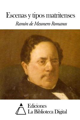 Escenas y tipos matritenses - Mesonero Romanos, Ramon De