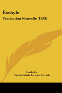 Eschyle: Traduction Nouvelle (1893)