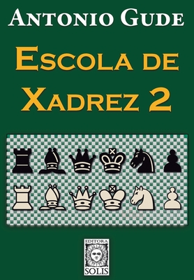 Escola de Xadrez 2 - Garcez Leme, Francisco (Translated by), and Gude, Antonio