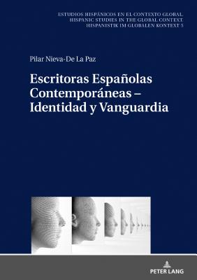 Escritoras Espaolas Contemporneas - Identidad Y Vanguardia - Von Tschilschke, Christian, and Nieva-De La Paz, Pilar