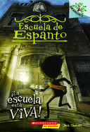 Escuela de Espanto #1: íLa Escuela Estß Viva! (the School Is Alive): Un Libro de la Serie Branchesvolume 1