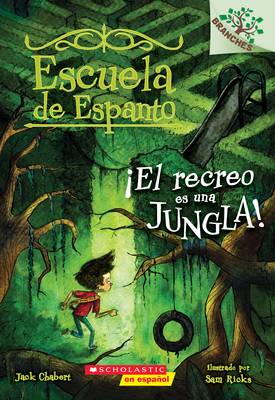 Escuela de Espanto #3: El Recreo Es Una Jungla! (Recess Is a Jungle): Volume 3 - Chabert, Jack, and Ricks, Sam (Illustrator)