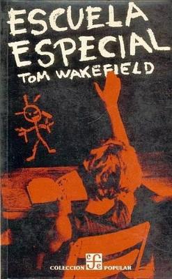 Escuela Especial. La Educacion de Los Ninos Con Problemas - Wakefield, Tom