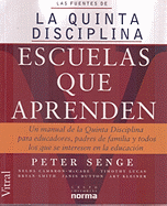 Escuelas Que Aprenden: Un Manual de la Quinta Disciplina Para Educadores, Padres de Familiar y Todos los Que Se Interesen en la Educacion