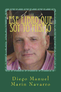 Ese Libro Que Soy Yo Mismo: Antologa Final