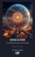 Esfera de Dyson: Cosechando Energ?a de las Estrellas