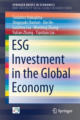 ESG Investment in the Global Economy - Nakajima, Tadahiro, and Hamori, Shigeyuki, and He, Xie