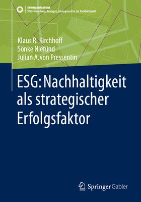 Esg: Nachhaltigkeit ALS Strategischer Erfolgsfaktor - Kirchhoff, Klaus Rainer, and Nief?nd, Snke, and Von Pressentin, Julian A