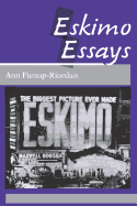 Eskimo Essays: Yup'ik Lives and How We See Them