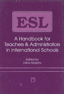 ESL: A Handbook for Teachers and Administrators in International Schools