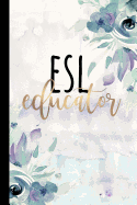 ESL Educator: A Beautiful Notebook for ESL Teachers