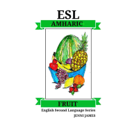 ESL Fruit Amharic: ESL (English Second Language) Fruit Amharic