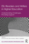 ESL Readers and Writers in Higher Education: Understanding Challenges, Providing Support