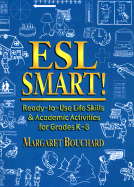 ESL Smart!: Ready-To-Use Life Skills & Academic Activities for Grades K-8