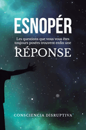 Esnop?r: Les questions que vous vous ?tes TOUJOURS pos?es trouvent enfin une R?PONSE