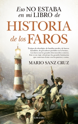 Eso No Estaba En Mi Libro de Historia de Los Faros - Sanz Cruz, Mario