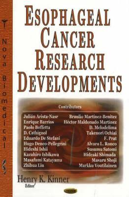 Esophageal Cancer Research Developments - Kinner, Henry K