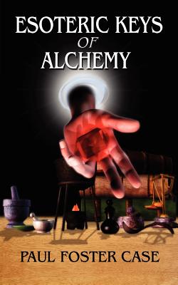 Esoteric Keys of Alchemy - Case, Paul Foster