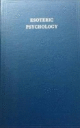 Esoteric Psychology, Vol 2: Esoteric Psychology