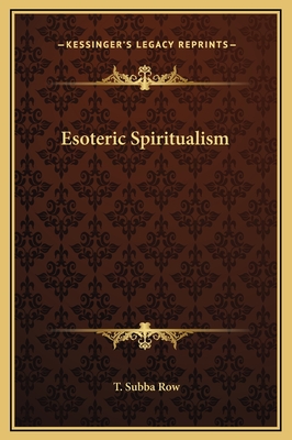 Esoteric Spiritualism - Row, T Subba