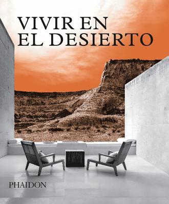 ESP Vivir En El Desierto: Living in the Desert - Phaidon Editors