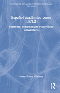 Espaol acad?mico como LE/L2: destrezas, competencias y movilidad universitaria