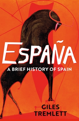 Espaa: a Brief History of Spain - Tremlett, Giles