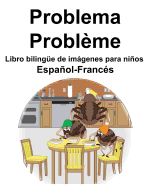 Espaol-Francs Problema/Problme Libro bilinge de imgenes para nios