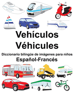 Espaol-Francs Vehculos/Vhicules Diccionario bilinge de imgenes para nios