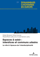 Espaces  saisir: interstices et communs urbains: La ville  l'preuve de l'interdisciplinarit