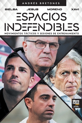 Espacios Indefendibles - Bretones, Andr?s, and Librofutbol Com (Editor)