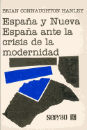 Espana y La Nueva Espana Ante La Crisis de La Modernidad
