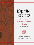 Espanol Escrito: Curso Para Hispanohablante - Valdes, Guadalupe, and Teschner, Richard V