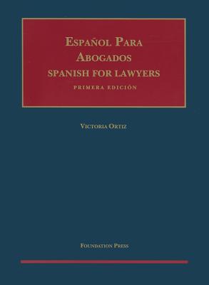 Espanol Para Abogados/Spanish For Lawyers - Ortiz, Victoria