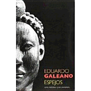 Espejos de Eduardo Galeano - Galeano, Eduardo