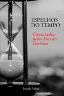 Espelhos do Tempo: Refletindo um Amor Eterno